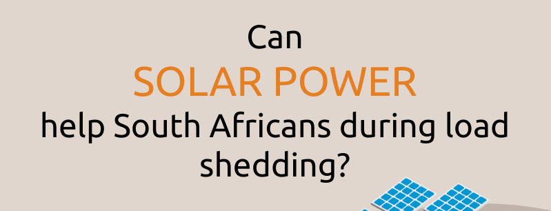 Can Solar Power help South Africans during load shedding?